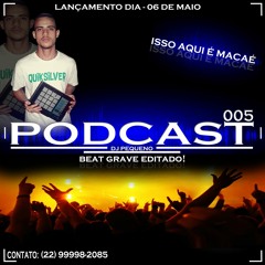 == PODCAST 005 ( DJ PEQUENO & DJ TUQUINHA DE MACAÉ ) 140 BPM