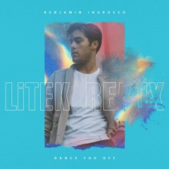 Dance You Off- Benjamin Ingrosso (LiTek Remix)