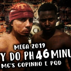 Mega Medley Do PH 46 Minutos Ao Vivo - MC's Copinho E Pqd (2019)