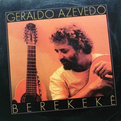 Geraldo Azevedo - Berekeke (IntiNahual Edit)