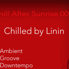 Chill After Sunrise 009 (Ambient)