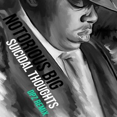 Notorious BIG - Suicidal Thoughts (DPZ Remix)