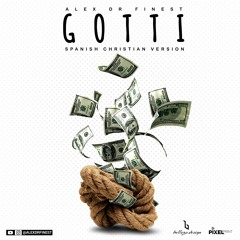 Alex DR Finest - Gotti (Spanish Christian Remix)