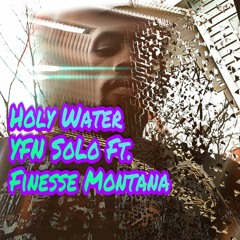 YFN SoLo Holy Water V 2 Ft. Finesse Montana