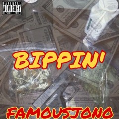 FAMOUSJONO- BIPPIN'