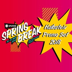 Sputnik SpringBreak 2018 - Halbsteiv - Promo Set SSB 2018