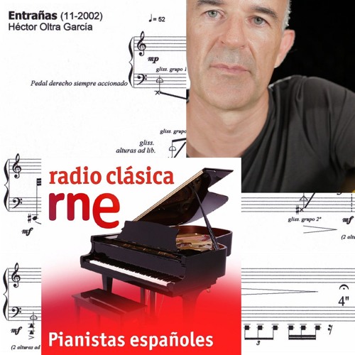 Héctor Oltra ''ENTRAÑAS'' (2002). Ricardo Descalzo, RNE Radio Clásica 'Pianistas españoles'.
