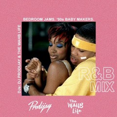 The WAHB LIFE & DJ PRODIJAY - R&B MIX