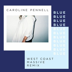 Caroline Pennell  - Blue (West Coast Massive Remix)