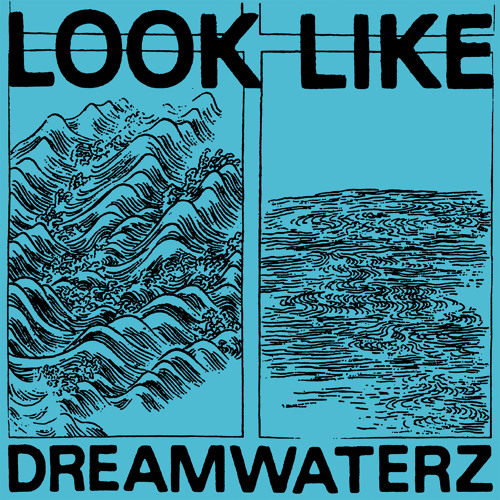 PREMIERE : Look Like - Dreamwaterz