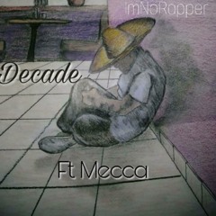 Decade Ft. Mecca