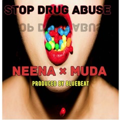 NEENA & MUDA Drug Abuse