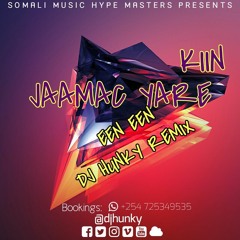 DJ HUNKY - KIIN JAAMAC YARE - EEN EEN REMIX 2018