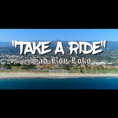 SadBoy Loko - Take A Ride