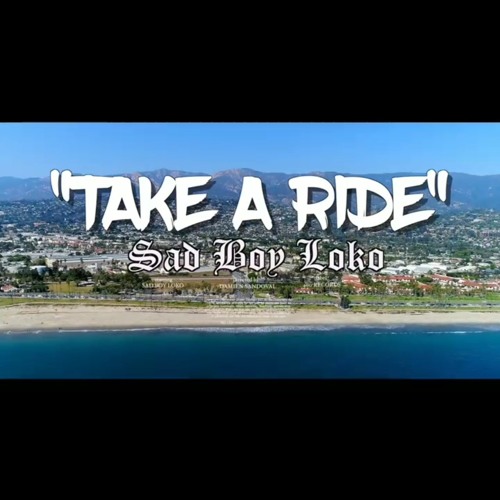 SadBoy Loko - Take A Ride