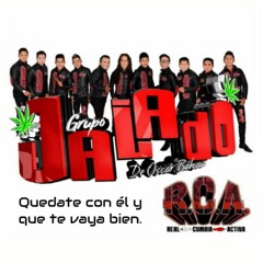 Grupo Jalado - RCA "Quédate Con El Y Que Te Vaya Bien" Edit