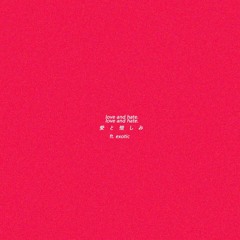 love and hate ft. ExoTic (prod. youngtaylor x pilgrim).