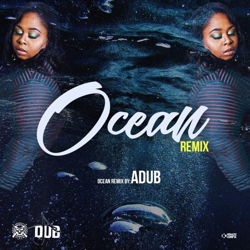 Stream OCEAN REMIX A.DUB by Ashley Rockcity Listen online for free on SoundCloud