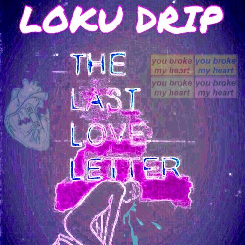 Last Love Letter By Loku Drip last love letter by loku drip