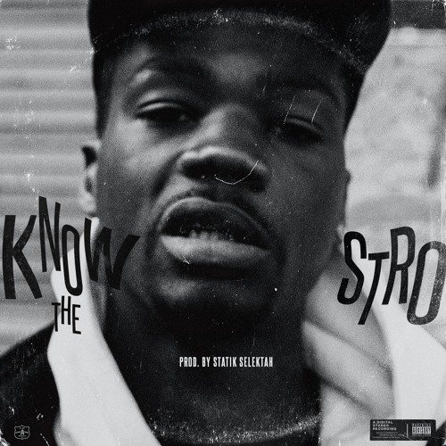 Know The Stro (Prod. by Statik Selektah)