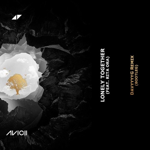 Avicii - Avicii - Lonely Together ft. Rita Ora (DavyyyyG Remix[Bootleg]) |  Spinnin' Records