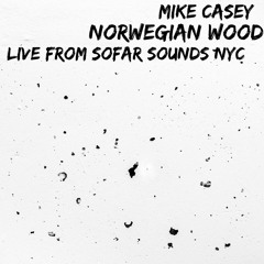 Norwegian Wood (Live From Sofar Sounds NYC)