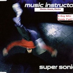 Music Instructor - Super Sonic (feat. B-Boy NRJ Remix) Part 2