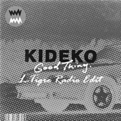 Kideko - Good Thing (L-Tigre Radio Edit)