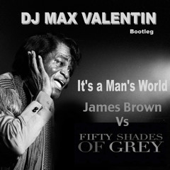 It's a Man's Mans's World vs Fifty Shade of Grey