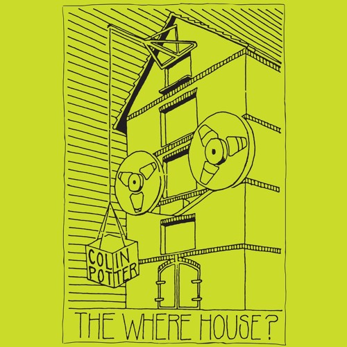 Colin Potter - The Where House?  2xLP SNIPPETS