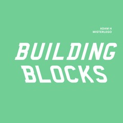 Building Blocks 006: To The World and Back