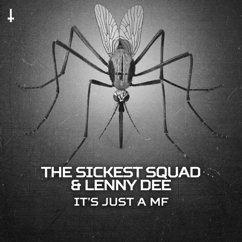 The Sickest Squad & Lenny Dee - It's Just a MF
