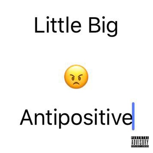 LITTLE BIG - Antipositive