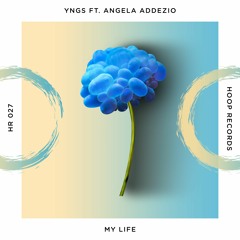 YNGS Ft. Angela Addezio - My Life 🌷