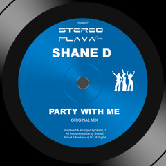 Shane D - Party With Me (Original Mix)