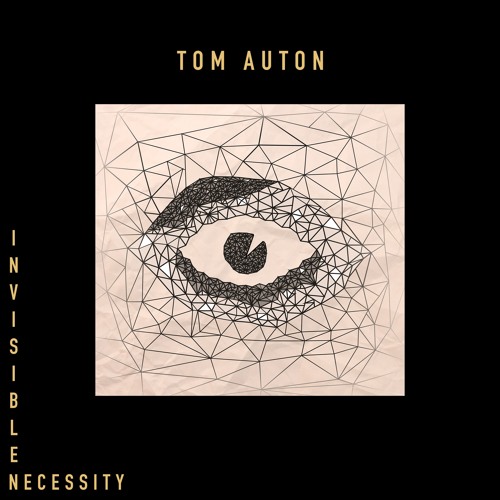 Tom Auton - Invisible Necessity