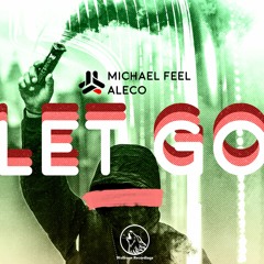 Michael Feel & Aleco - LET GO