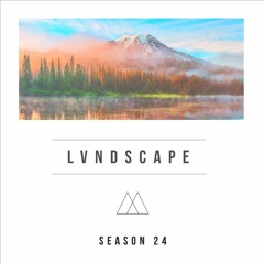 LVNDSCAPE - Season 24
