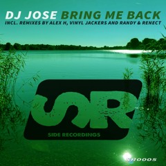 DJ José - Bring Me Back  (Alex H Remix)