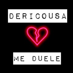 Dericousa - Me Duele