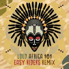 LOUD - Africa 101 (Easy Riders Remix)