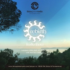 Rebirth Radio Show by Matteo Dincao 08-05-2018