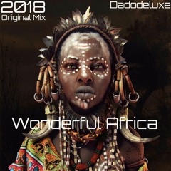 Wonderful Africa 2018 Original Mix Dadodeluxe