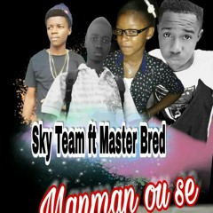 Manman ou se by sky team feat master bred