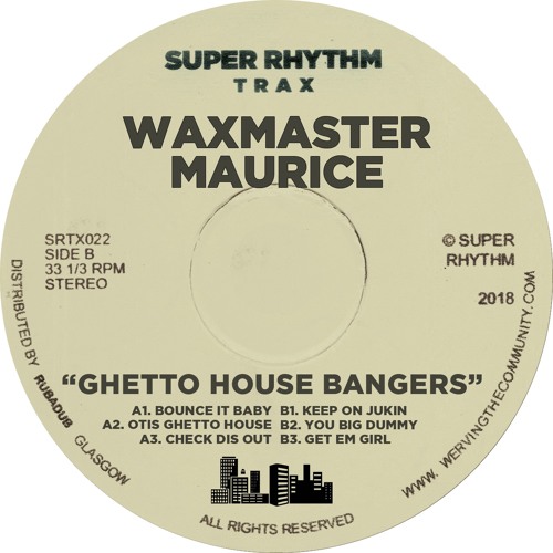 Waxmaster Maurice "Ghetto House Bangers" Super Rhythm trax 022 [CLIPS]