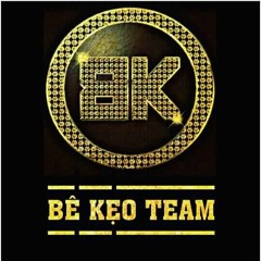 Nonstop - Siêu Phẩm - Thân Tặng Toàn Thể Anh Em » BK - TEAM « - DJ Hữu Thuyết ft DJ ZEFT