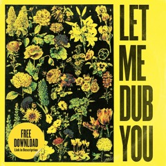 Let Me Dub You