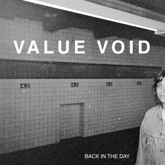 Value Void - Back In The Day
