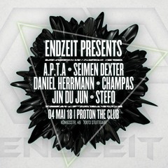 Stefo @ Endzeit pres. APTA, Daniel Herrmann, Champas, Seimen Dexter // Proton Stuttgart