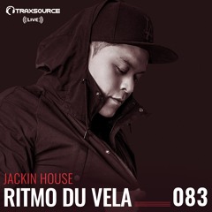 TRAXSOURCE LIVE! Sessions #083 - Jackin House with Ritmo Du Vela